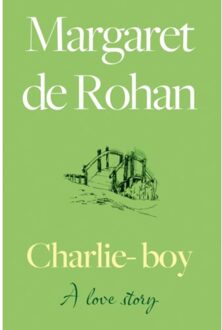 Charlie-Boy: A Love Story - de Rohan, Margaret