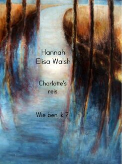 Charlotte's reis - eBook Hannah Elisa Walsh (9402133283)