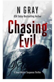 Chasing Evil - The Dana Mulder Suspense Thriller Series - N Gray