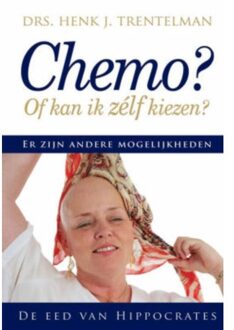 Chemo of kan ik zelf kiezen - Boek H.J. Trentelman (9079872016)