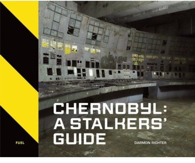 Chernobyl: A Stalkers’ Guide - Darmon Richter