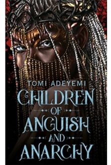 Children Of Anguish And Anarchy - Legacy Of Orisha - Tomi Adeyemi