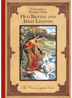 Children's Stories From Old British And Irish Legends - The World Legends Series