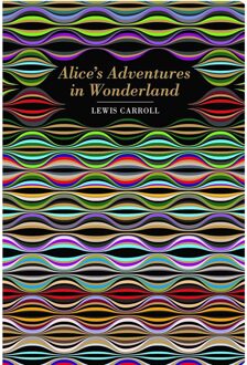 Chiltern Classics: Alice's Adventures in Wonderland - Lewis Carroll