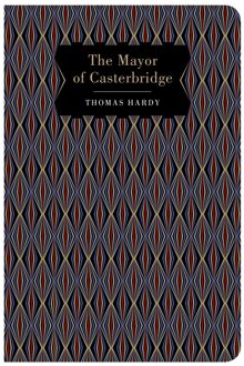 Chiltern Classics: Mayor of Casterbridge - Thomas Hardy