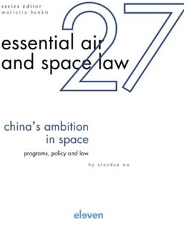China´s Ambition In Space - Essential Air And Space Law - Xiaodan Wu
