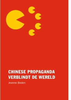 Chinese Propaganda Verblindt De Wereld