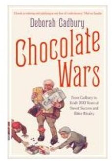 Chocolate Wars: From Cadbury to Kraft