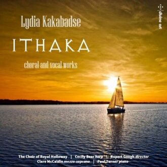 Choir of Royal Holloway - Lydia Kakabadse: Ithaka CD