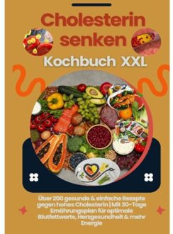 Cholesterin Senken Kochbuch Xxl : Gesunde & Einfache Rezepte Gegen Hohes Cholesterin - Lina Chol-Frei