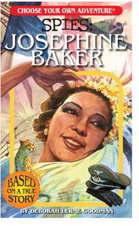 Choose Your Own Adventure Spies: Josephine Baker - Choose Your Own Adventure Spies - Deborah Lerme Goodman