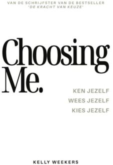 Choosing Me - Kelly Weekers