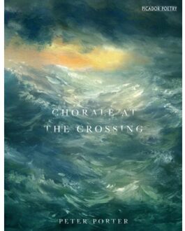 Chorale At The Crossing - Peter Porter