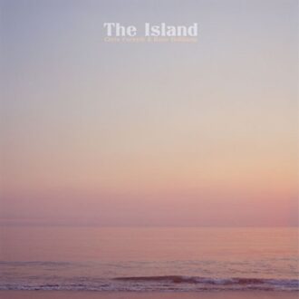 Chris Forsyth & Koen Holtkamp - The Island