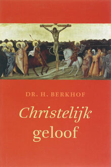 Christelijk geloof - Boek A. Berkhof (9043514101)