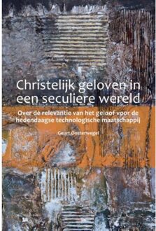 Christelijk geloven in een seculiere wereld - Boek Geurt Oosterwegel (9059729684)