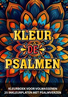 Christelijk Kleurboek voor Volwassenen en Jongeren - Kleur de Psalmen -  Chistelijke Boeken Shop (ISBN: 9789403768564)