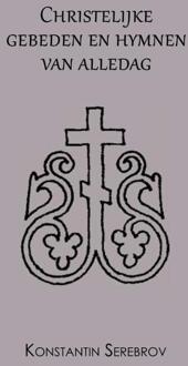 Christelijke Gebeden En Hymnen Van Alledag - Konstantin Serebrov