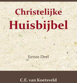Christelijke Huisbijbel 1 - C.E. van Koetsveld