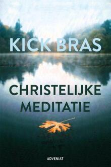 Christelijke meditatie -  Kick Bras (ISBN: 9789493279728)