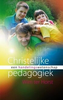 Christelijke pedagogiek als handelingswetenschap - Boek Wim ter Horst (9043514985)