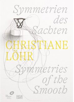 Christiane Löhr: Symmetries Of The Smooth (Bilingual Edition) - Astrid von Asten