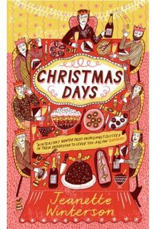 Christmas Days: 12 Stories and 12 Feasts for 12 Days - Boek Jeanette Winterson (1784709026)