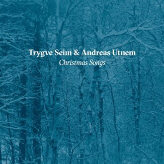 Christmas Songs - Trygve Seim & Andreas Utnem