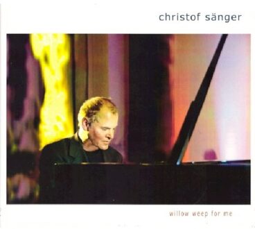 Christof Sanger - Willow Weep For Me