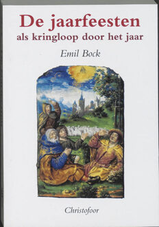 Christofoor, Uitgeverij De jaarfeesten als kringloop door het jaar - Boek E. Bock (9062381057)