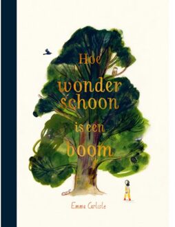 Christofoor, Uitgeverij Hoe Wonderschoon Is Een Boom - Emma Carlisle