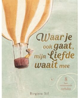 Christofoor, Uitgeverij Waar Je Ook Gaat, Mijn Liefde Waait Mee - Birgitta Sif