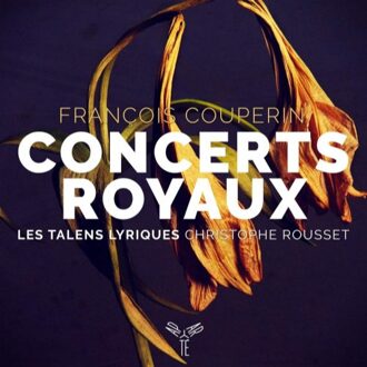 Christophe Rousset Les Talens Lyriq - Francois Couperin Concerts Royaux