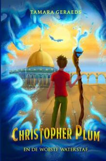 Christopher Plum En De Woeste Waterstaf - Tamara Geraeds