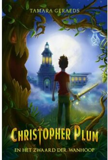 Christopher Plum En Het Zwaard Der Wanhoop - Tamara Geraeds