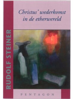 Christus' wederkomst in de etherwereld - Boek Rudolf Steiner (9490455156)