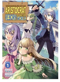 Chronicles Of An Aristocrat Reborn In Another World (Light Novel) Vol. 1 - Chronicles Of An - Yashu