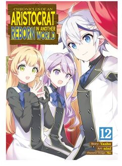 Chronicles Of An Aristocrat Reborn In Another World (Manga) Vol. 12 - Chronicles Of An - Yashu