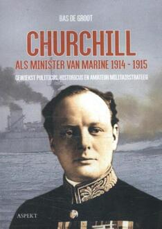 Churchill als minister van Marine 1914-1915 - Boek Bas de Groot (9463382364)