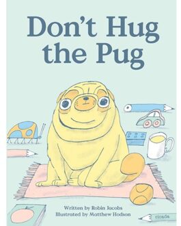 Cicada Books Don T Hug The Pug! - Robin Jacobs