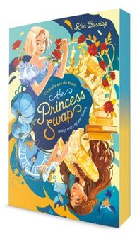 Cinderella And The Beast (Or, Beauty And The Glass Slipper) - The Princess Swap - Kim Bussing