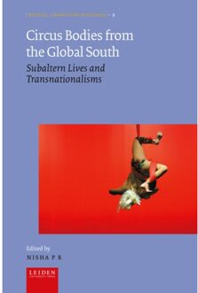 Circus Bodies From The Global South - Critical, Connected Histories