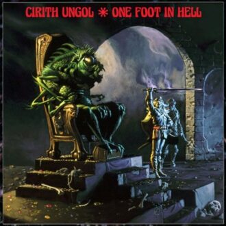 Cirith Ungol - One Foot In Hell