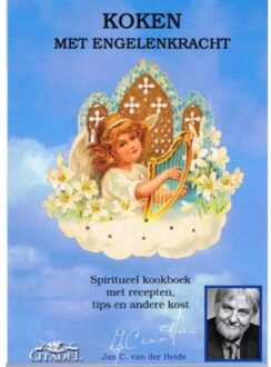 Citadel, Uitgeverij Koken met Engelenkracht - Boek Jan C. van der Heide (9065860630)