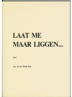 Citadel, Uitgeverij Laat me maar liggen... - Boek A. van der Heide-Kort (9071141012)