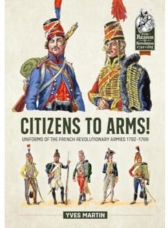 Citizens To Arms! - From Reason To Revolution 1721-1815 - Yves Martin