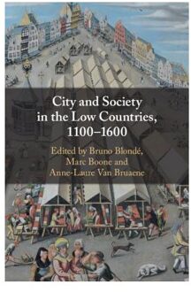 City and Society in the Low Countries, 1100-1600