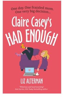 Claire Casey's Had Enough - Liz Alterman