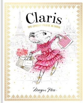 Claris: The Chicest Mouse In Paris - Claris - Megan Hess