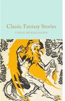 Classic Fantasy Stories - Macmillan Collector's Library - Farah Mendlesohn